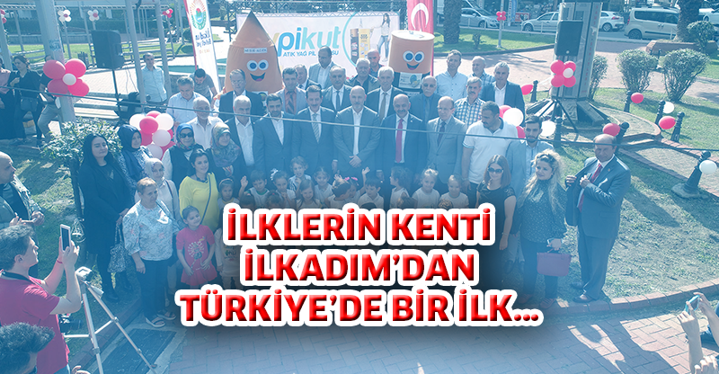 İLKLERİN KENTİ İLKADIM’DAN TÜRKİYE’DE BİR İLk