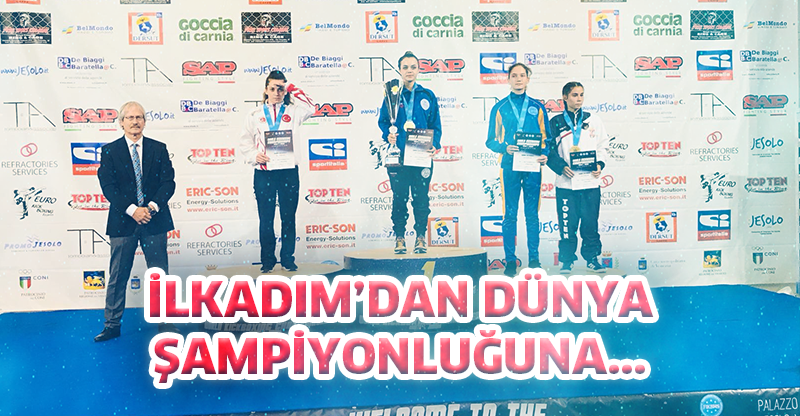 İLKADIM’DAN DÜNYA ŞAMPİYONLUĞUNA