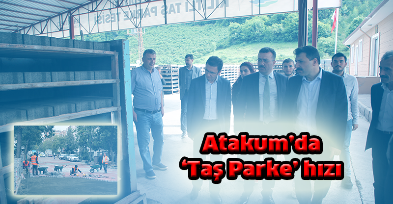 Atakum’da ‘Taş Parke’ hızı