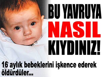 Bebeklerini işkence ederek öldürdüler!