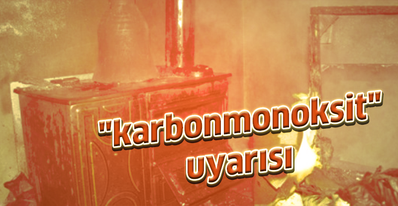 "karbonmonoksit" uyarısı