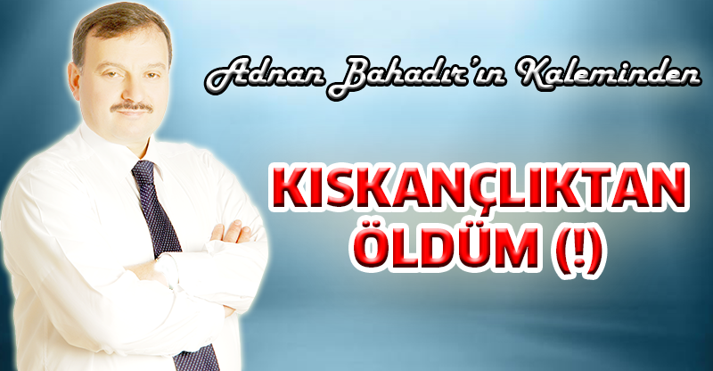 Adnan Bahadır'ın Kaleminden