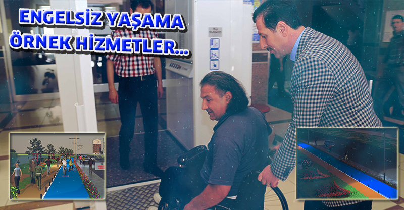 ENGELSİZ YAŞAMA ÖRNEK HİZMETLER…