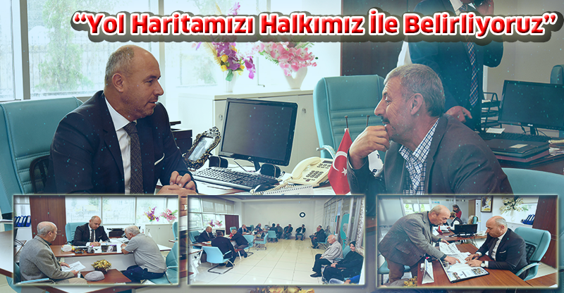 ‘‘Yol Haritamızı Halkımız İle Belirliyoruz’’