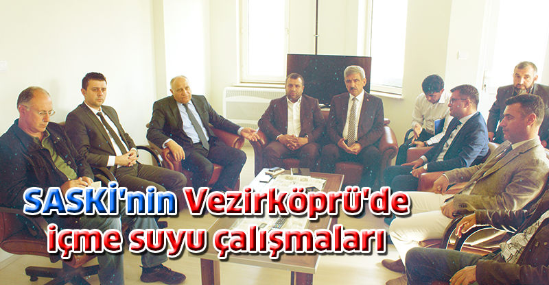 SASKİ'nin Vezirköprü'de içme suyu çalışmaları