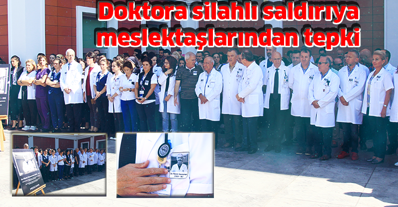 Doktora silahlı saldırıya meslektaşlarından tepki