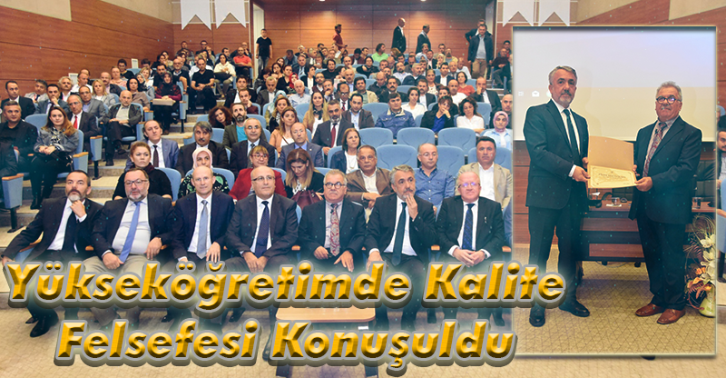Yükseköğretimde Kalite Felsefesi Konuşuldu
