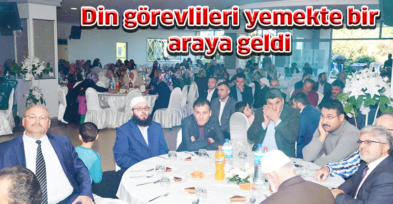 Din görevlileri yemekte bir araya geldi