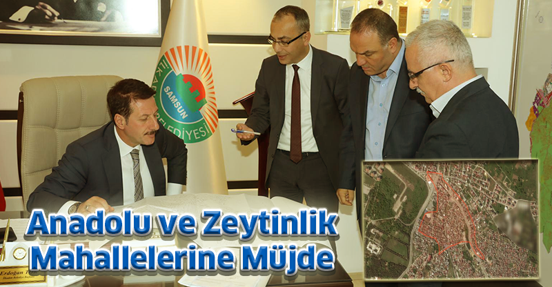 Anadolu ve Zeytinlik Mahallelerine Müjde