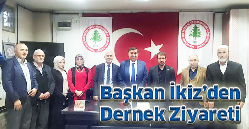 Başkan İkiz’den Dernek Ziyareti