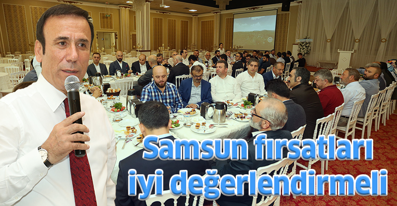 Samsun fırsatları iyi değerlendirmeli