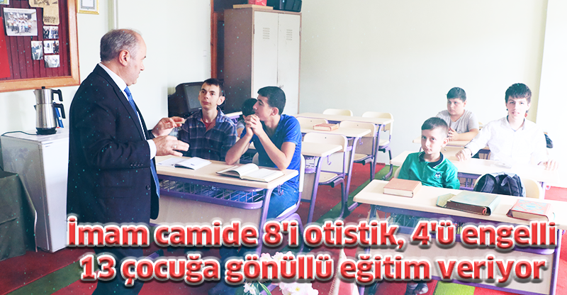İmam camide 8'i otistik, 4'ü engelli 13 çocuğa gönüllü eğitim veriyor