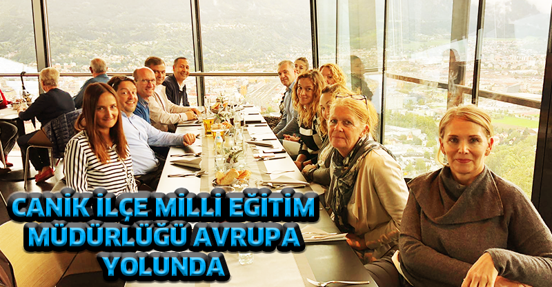 CANİK İLÇE MİLLİ EĞİTİM MÜDÜRLÜĞÜ AVRUPA YOLUNDA