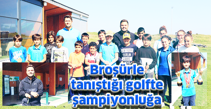Broşürle tanıştığı golfte şampiyonluğa ulaştı