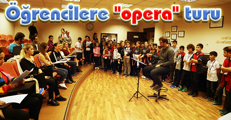 Öğrencilere "opera" turu
