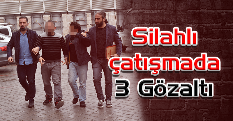Silahlı çatışmada 3 gözaltı