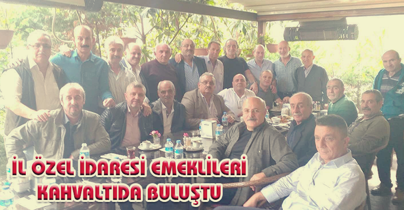 İL ÖZEL İDARESİ EMEKLİLERİ KAHVALTIDA BULUŞTU