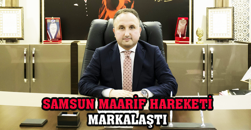 Samsun Maarif Hareketi Markalaştı