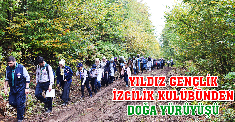 YILDIZ GENÇLİK İZCİLİK KULÜBÜNDEN DOĞA YÜRÜYÜŞÜ