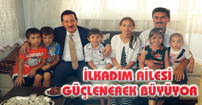 İLKADIM AİLESİ GÜÇLENEREK BÜYÜYOR