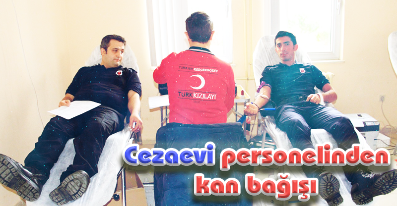 Cezaevi personelinden kan bağışı