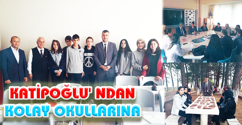 KATİPOĞLU' NDAN KOLAY OKULLARINA ZİYARET