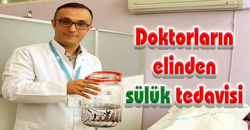 Doktorların elinden sülük tedavisi