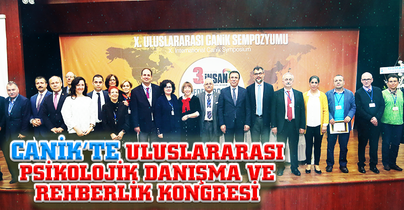 CANİK’TE ULUSLARARASI PSİKOLOJİK DANIŞMA VE REHBERLİK KONGRESİ