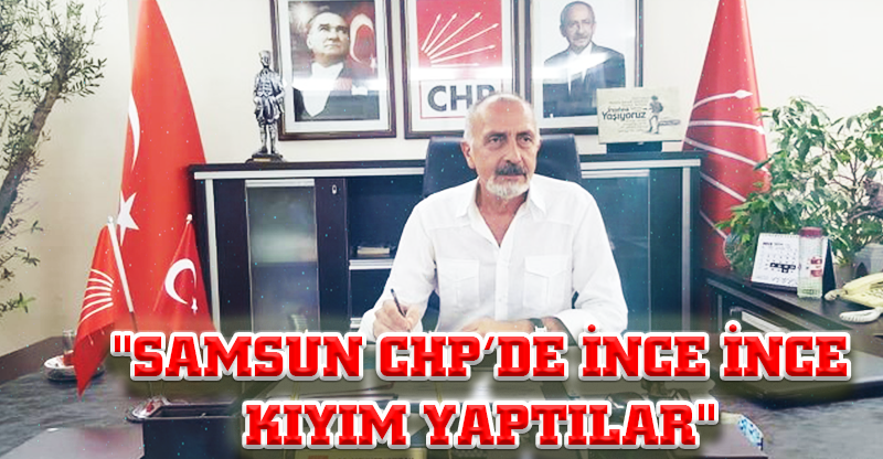 ''SAMSUN CHP’DE İNCE İNCE KIYIM YAPTILAR''