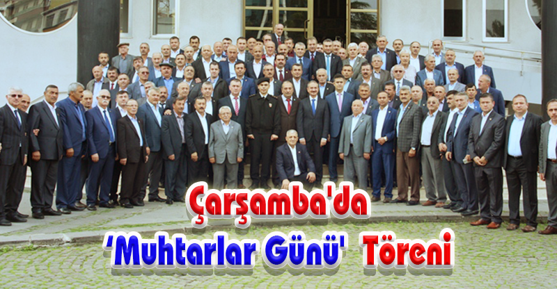 Çarşamba'da ‘Muhtarlar Günü' Töreni