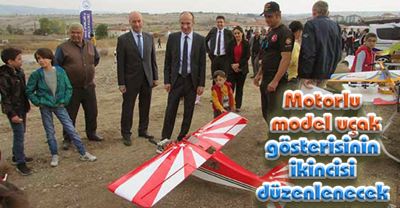 Motorlu model uçak gösterisinin ikincisi düzenlenecek
