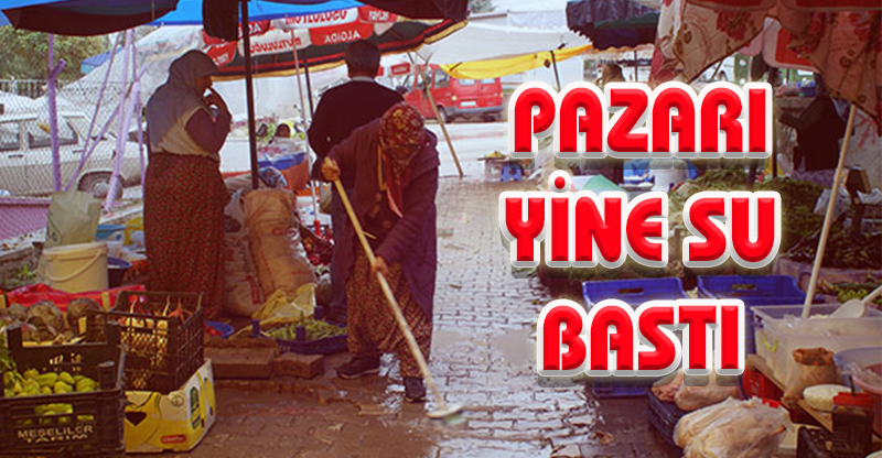 Pazarı yine su bastı