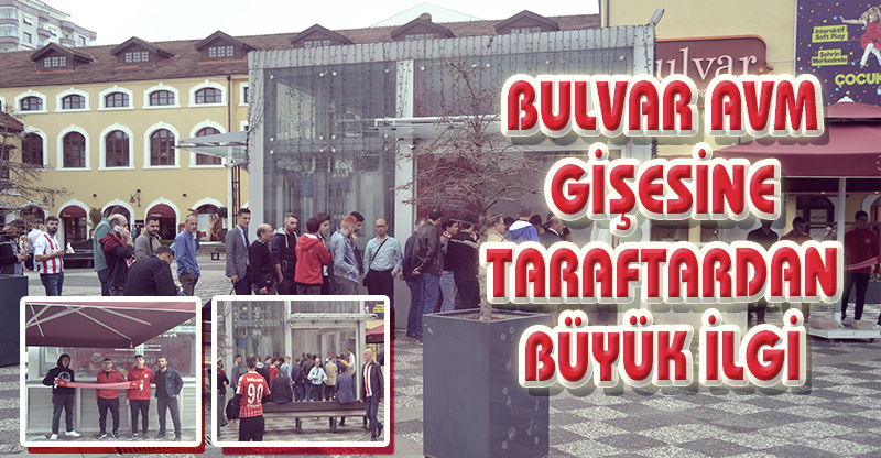 BULVAR AVM GİŞESİNE BÜYÜK İLGİ