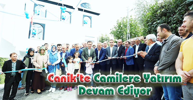 Canik’te Camilere Yatırım Devam Ediyor