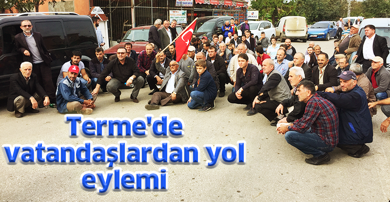 Terme'de vatandaşlardan yol eylemi