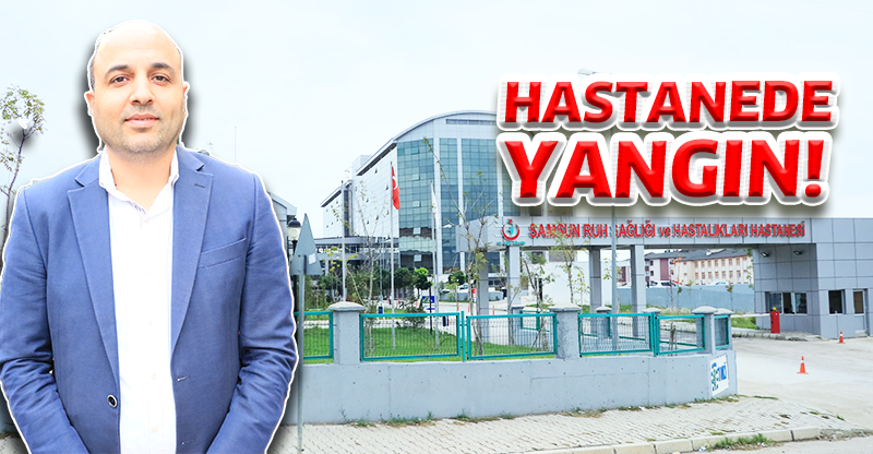 HASTANEDE YANGIN!