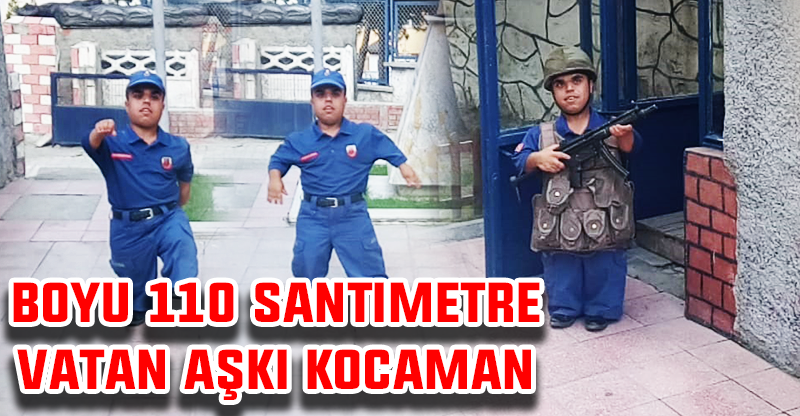 Boyu 110 santimetre vatan aşkı kocaman
