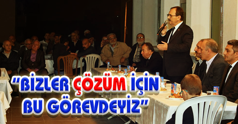 “BİZLER ÇÖZÜM İÇİN BU GÖREVDEYİZ”