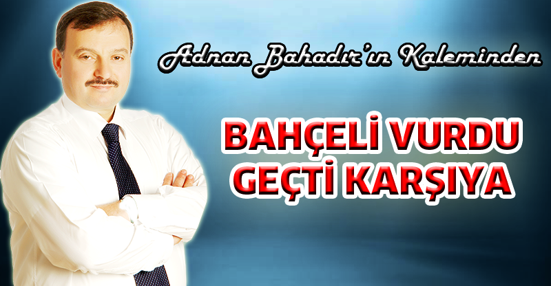 Adnan Bahadır'ın Kaleminden