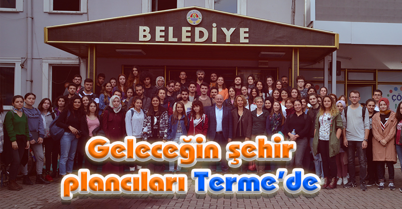 Geleceğin şehir plancıları Terme’de