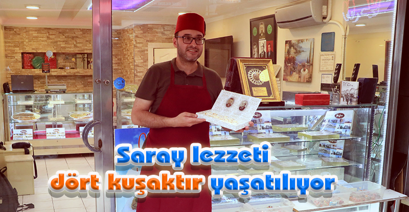 Saray lezzeti dört kuşaktır yaşatılıyor