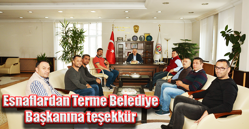 Esnaflardan Terme Belediye Başkanına teşekkür