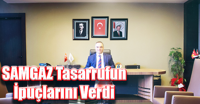 SAMGAZ Tasarrufun İpuçlarını Verdi