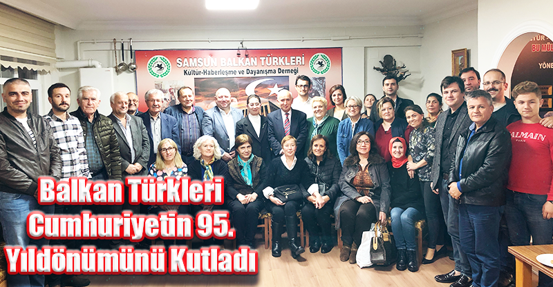 Balkan Türkleri Cumhuriyetin 95. Yıldönümünü Kutladı