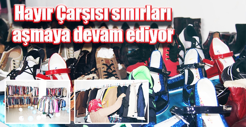 Hayır Çarşısı sınırları aşmaya devam ediyor