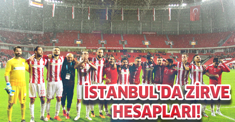 İSTANBUL'DA ZİRVE HESAPLARI!