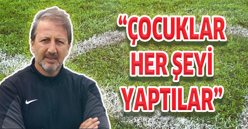 ÇOCUKLAR HER ŞEYİ YAPTILAR