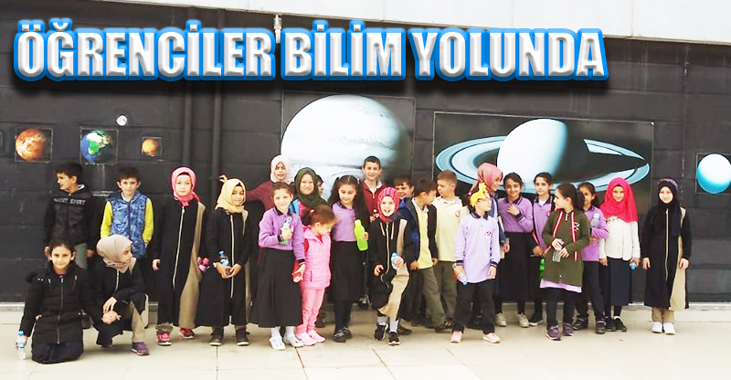 ÖĞRENCİLER BİLİM YOLUNDA