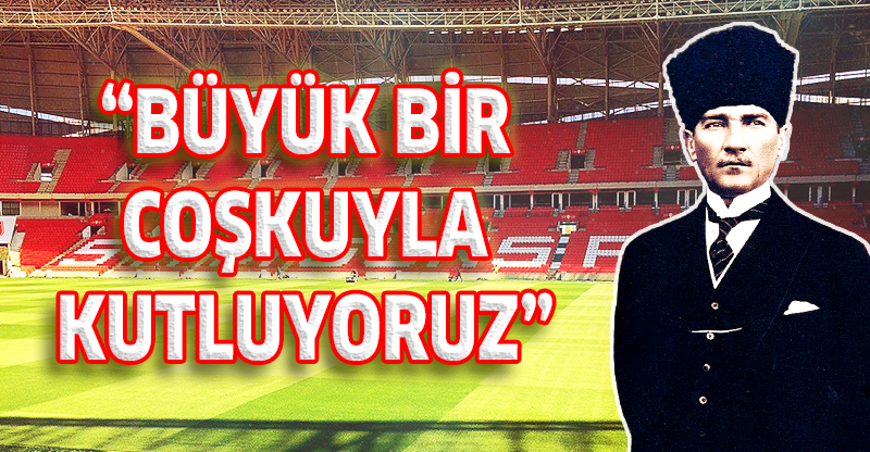 SAMSUNSPOR'DAN CUMHURİYET BAYRAMI MESAJI