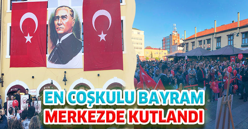 EN COŞKULU BAYRAM MERKEZDE